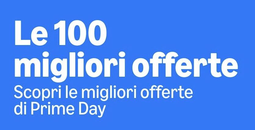 Prime Day 2025: Le 100 Offerte da Non Perdere